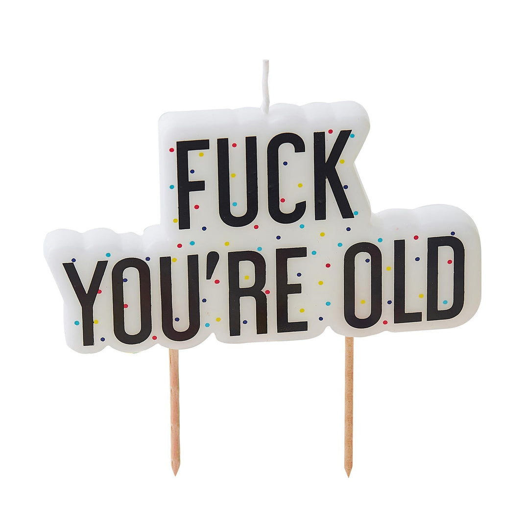 F*CK YOU'RE OLD Cake Candle